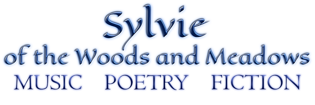 Sylvie of the Woods and Meadows: Music, Poetry, Fiction